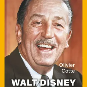 Walt Disney: L'homme qui rêvait d'être un enfant